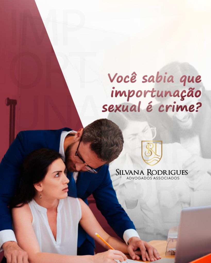 Você Sabia Que Importunação Sexual é Crime? – Silvana Rodrigues